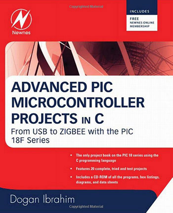 Advanced PIC Microcontroller Projects in C: From USB to RTOS with the PIC 18F Series