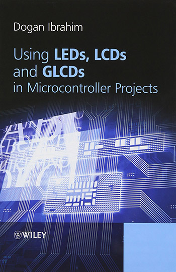 Using LEDs, LCDs and GLCDs in Microcontroller Projects