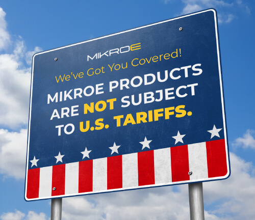 MIKROE Peoducts are not subject to U.S. tariffs